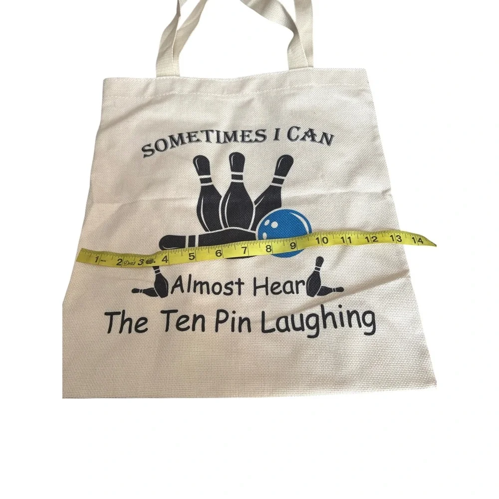 Bowling Canvas Tote Bag Sometimes I Can Almost Hear the Ten Pin‎ Laughing Funny
